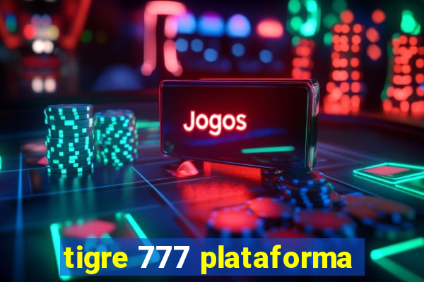 tigre 777 plataforma